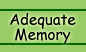 Adequate Memory